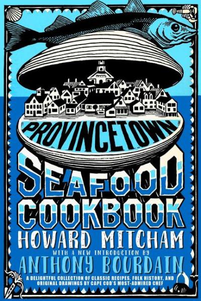 Provincetown Seafood Cookbook by HOWARD MITCHAM - Book