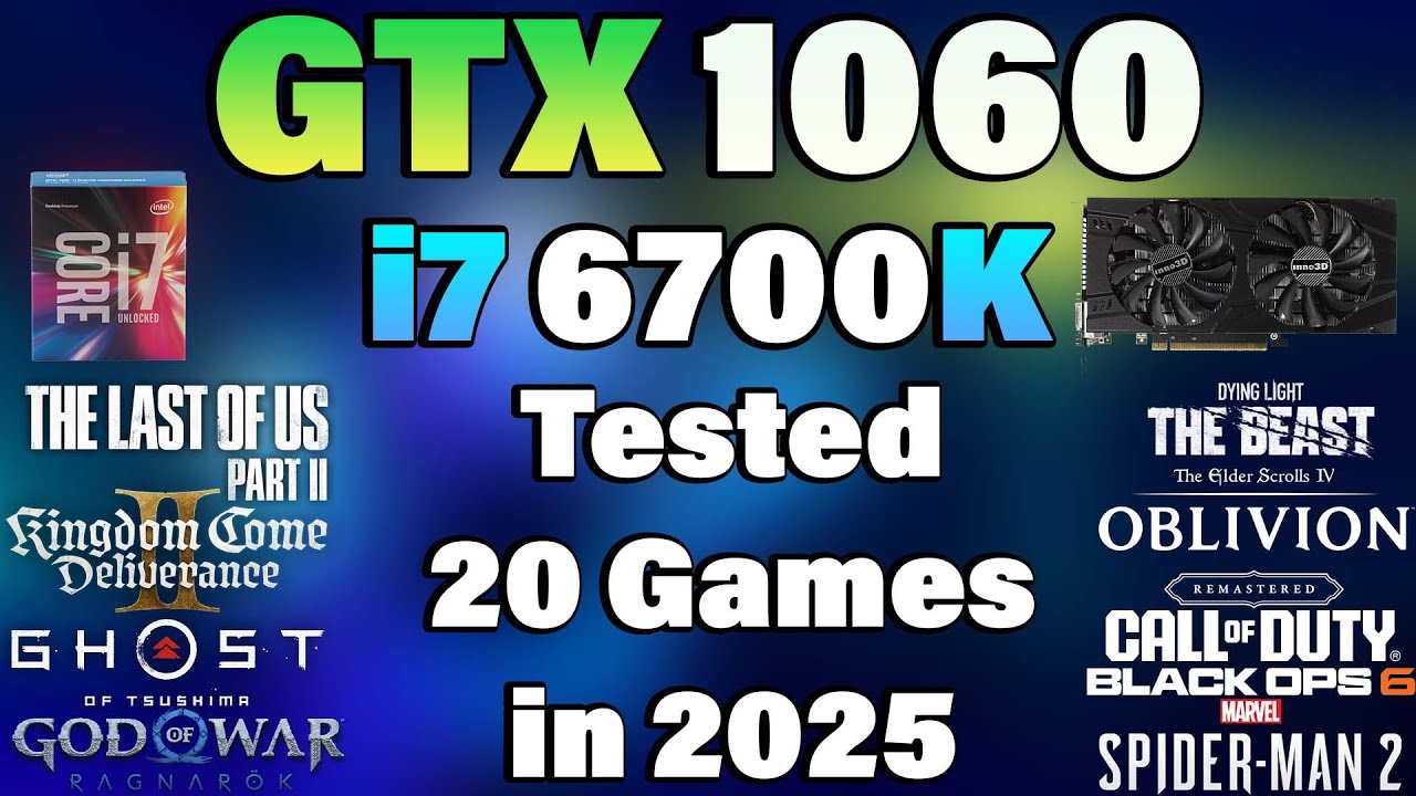 i7 6700K + GTX 1060 - Tested 20 Games in 2025 - YouTube