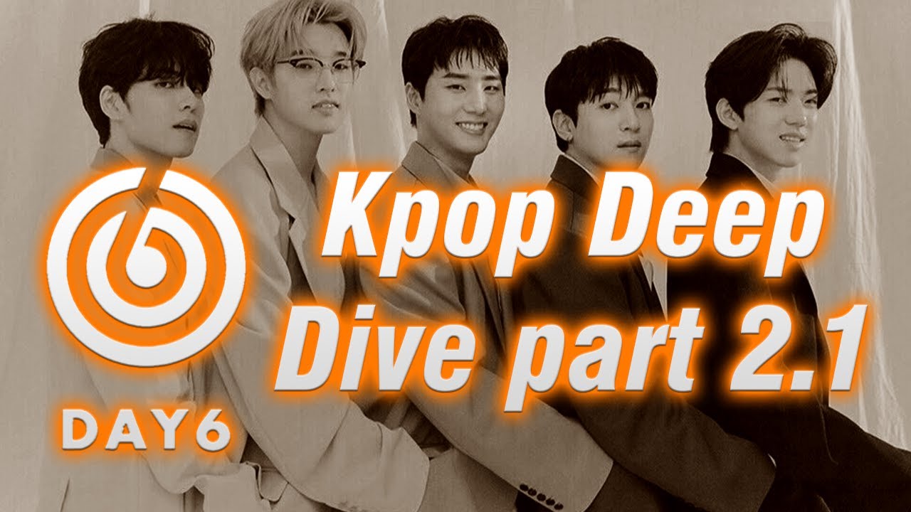 Day6 - Kpop Deep Dive part 2.1 feat. Alex and Therese! - YouTube