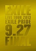 DISCOGRAPHY [EXILE LIVE TOUR 2013 “EXILE PRIDE” 9.27 FINAL]｜EXILE