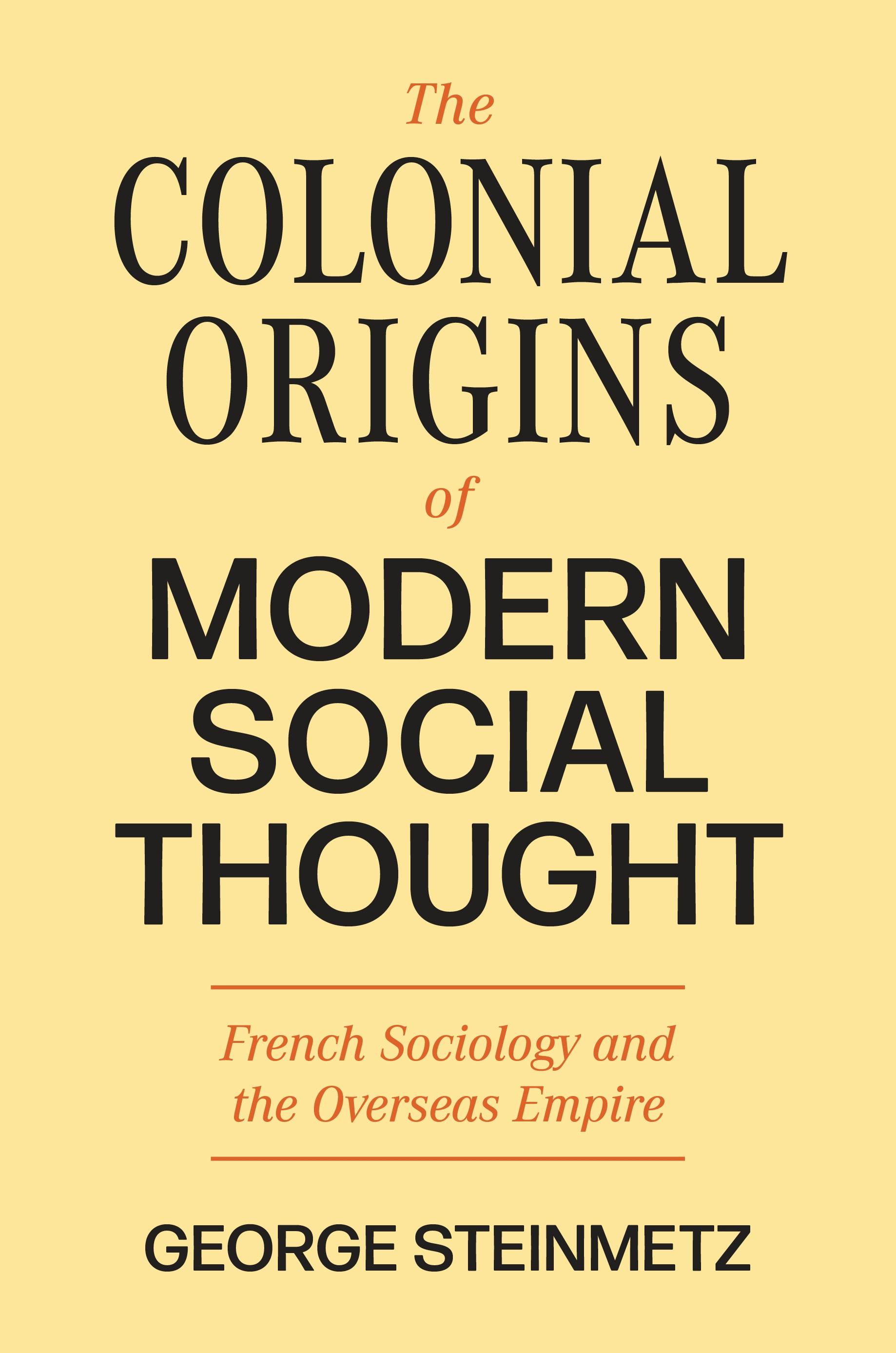 The Colonial Origins of Modern Social Thought | Princeton